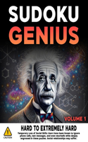Sudoku Genius Hard to Extremely Hard Volume 1