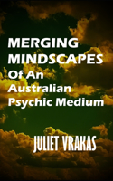 Merging Mindscapes Of An Australian Psychic Medium