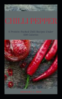 Chilli Pepper: 6 Protein-Packed Chili Recipes Under 500 Calories