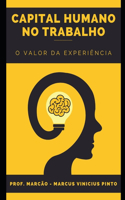 Capital Humano no Trabalho: O valor da experiência(8 Entrepreneurship - You Are the Manager of Your Career)