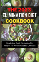Elimination Diet Cookbook: Simple And Quick Elimination Diet Recipes For An Optimal State Of Health