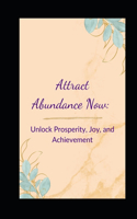 Attract Abundance Now
