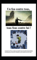 Un fou contre tous, tous fous contre lui !