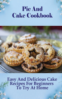 Pie And Cake Cookbook