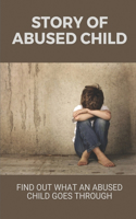 Story Of Abused Child: Find Out What An Abused Child Goes Through: Abuse And Hatred