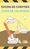 Engins de Chantier Livre de Coloriage S'il vous plaît Aidez moi: Pelleteuse, Grue, Bulldozer, Bétonnière et autres Véhicules de Construction - de 2-4, 4-8 Ans