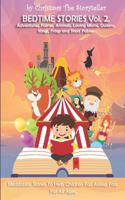 Bedtime stories Vol.2. Adventures, Fairies, Animals, Loving Moms, Queens, Kings, Frogs and Short Fables.: Meditation Stories To Help Children Fall Asleep Fast. For All Ages
