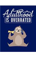 Adulthood Is Overrated