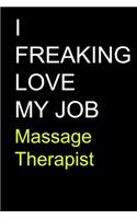 I Freaking Love My Job Massage Therapist