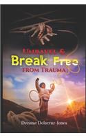 Unravel & Break Free from Trauma