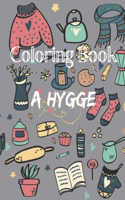 A Hygge Coloring Book: A Joy & Happiness Coloring Book for a Cozy, Simple And Happy Life (coloring books for adults relaxation )