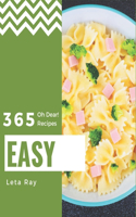 Oh Dear! 365 Easy Recipes: Easy Cookbook - Your Best Friend Forever