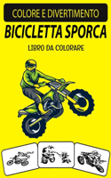 Bicicletta Sporca Libro Da Colorare: Libro da colorare per bici da corsa con disegni unici ed edizione ampliata per bambini e adulti