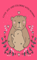 Love, Joy And Coloring With Mommy