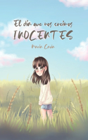 día que nos creímos inocentes