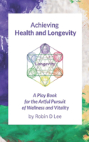 Achieving Health and Longevity