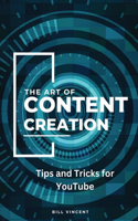 The Art of Content Creation (Large Print Edition): Tips and Tricks for YouTube