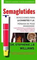 SEMAGLUTIDES inyecciones para la diabetes y la perdida de peso: La guía definitiva para perder peso de forma espectacular utilizando el milagro de ozempic, wegovy y mounjaro