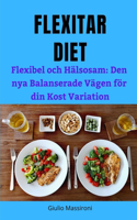 Flexitar Diet: Flexibel och Hälsosam: Den nya Balanserade Vägen för din Kost Variation