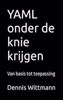 YAML onder de knie krijgen