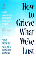 How to Grieve What We've Lost