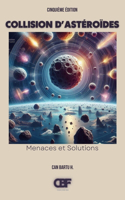 Collision D'astéroïdes: Menaces et Solutions(1 Les Profondeurs Du Cosmos)