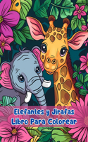 Libro Para Colorear de Elefantes y Jirafas: Páginas Simples Para Colorear de Elefantes y Jirafas Para Niños de 3 a 6 Años