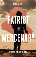 Patriot to Mercenary: Lessons Learned in Iraq