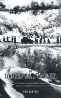 Tootsie Roll Marines: A U.S. Marines' memories and letters during the Korean war in 1950 at the Chosin Reservoir.