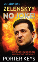 Volodymyr Zelenskyy No Joke! Defending Ukraine and Uniting the World