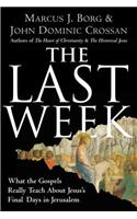 The Last Week: What the Gospels Really Teach about Jesus's Final Days in Jerusalem(Plus)