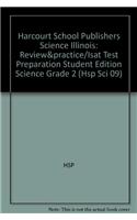 Harcourt School Publishers Science Illinois: Review&practice/Isat Test Preparation Student Edition Science Grade 2
