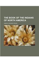 The Book of the Indians of North America