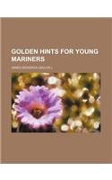 Golden Hints for Young Mariners
