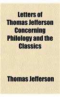 Letters of Thomas Jefferson Concerning Philology and the Classics