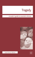 Tragedy: (Readers' Guides to Essential Criticism)