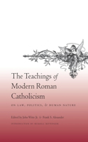 Teachings of Modern Roman Catholicism on Law, Politics, and Human Nature