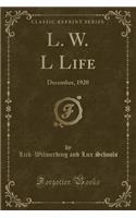L. W. L Life: December, 1920 (Classic Reprint)