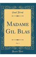 Madame Gil Blas, Vol. 1 (Classic Reprint)