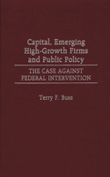 Capital, Emerging High-Growth Firms and Public Policy
