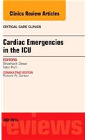 Cardiac Emergencies in the Icu, an Issue of Critical Care Clinics
