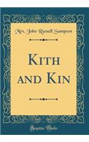Kith and Kin (Classic Reprint)