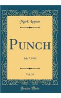 Punch, Vol. 39: July 7, 1860 (Classic Reprint)