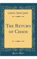 The Return of Chaos (Classic Reprint)