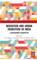 Migration and Urban Transition in India