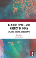 Gender, Space and Agency in India