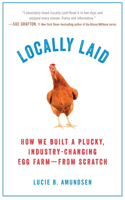 Locally Laid: How We Built a Plucky, Industry-changing Egg Farm - from Scratch