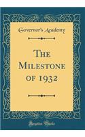 The Milestone of 1932 (Classic Reprint)