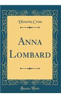 Anna Lombard (Classic Reprint)