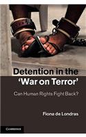 Detention in the 'War on Terror'